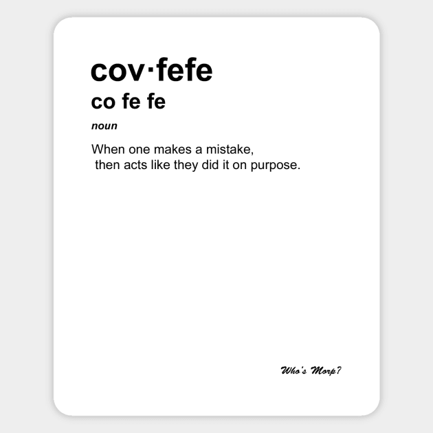 Covfefe Sticker by WhosMorp